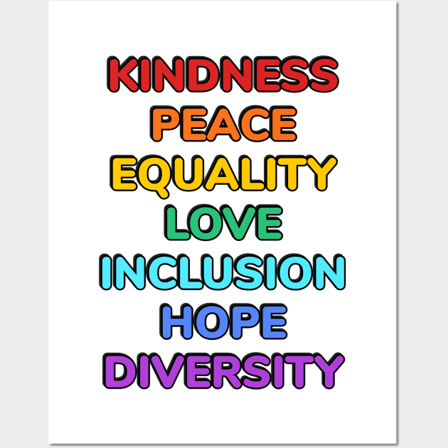 KINDNESS PEACE EQUALITY LOVE INCLUSION HOPE DIVERSITY Wall Art by brightnomad